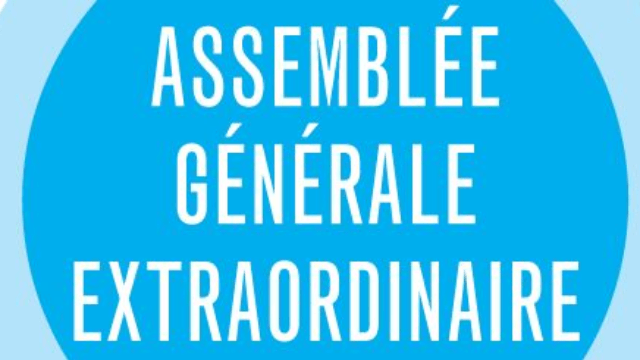 ASSEMBLEE GENERALE EXTRAORDINAIRE LUNDI 9 DECEMBRE 2024